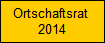 Ortschaftsrat 
2014