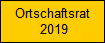 Ortschaftsrat
 2019