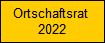 Ortschaftsrat 
2022